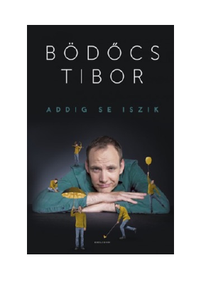 Letöltés Addig se iszik PDF Ingyenes - Bödőcs Tibor.pdf